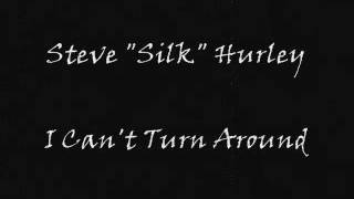 Steve "Silk" Hurley - I Can't Turn Around