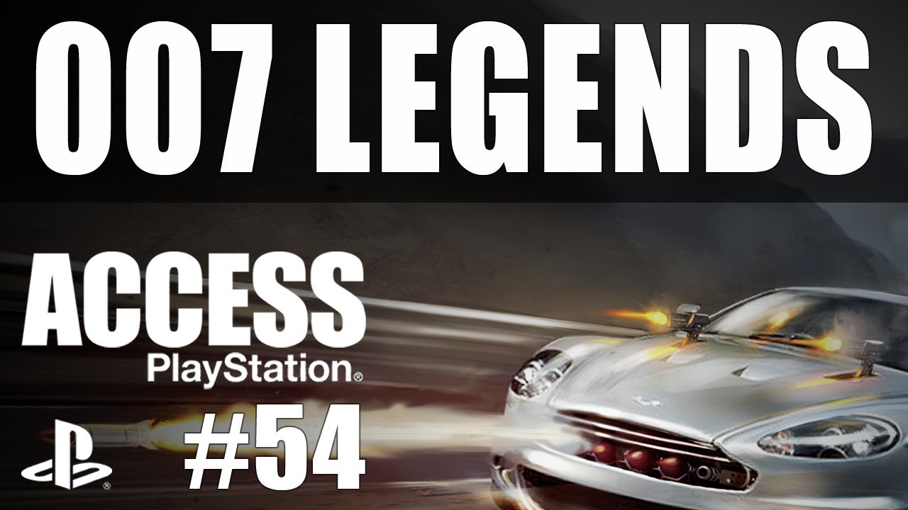 PlayStation Access TV 54 - 007 Legends! Bond! Need For Speed: Most Wanted! - YouTube