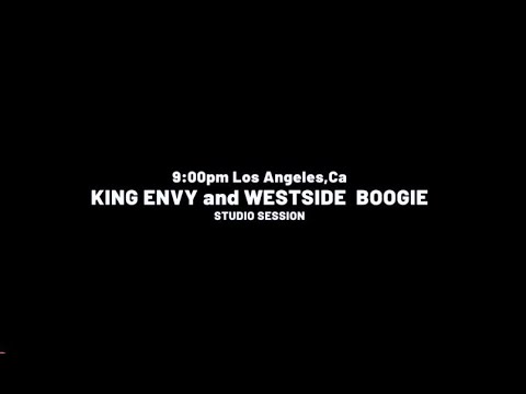 KING ENVY & WESTSIDE BOOGIE STUDIO SESSION (Shot by Sanders Prduxn)