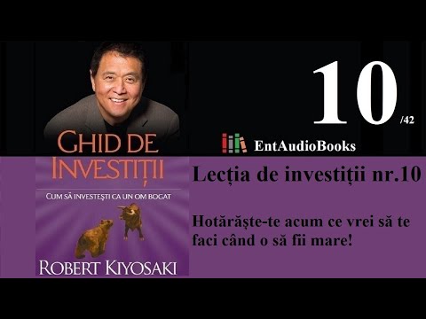 GHID DE INVESTIȚII de Robert T. Kiyosaki 🎧 [Audiobook] ▶ Capitolul 10