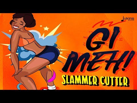 Slammer Cutter - Gi Meh "2019 Soca" (Trinidad) [Stadic Music]