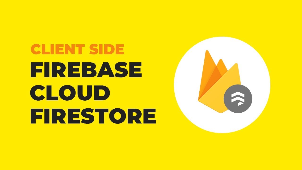 Firebase Cloud Firestore For Web Tutorial -  Client Side