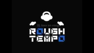 DJ JAXX ON ROUGH TEMPO RADIO(my Track played)