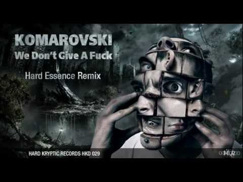Komarovski - We Don't Give A Fuck (Hard Essence Remix)