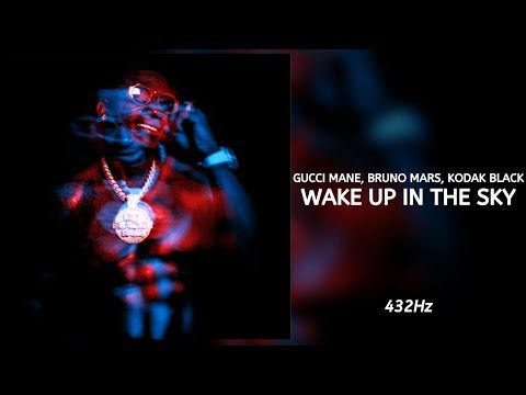 Gucci Mane, Bruno Mars, Kodak Black - Wake Up in The Sky (432Hz)