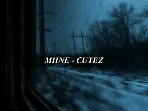 Miine - Cutez