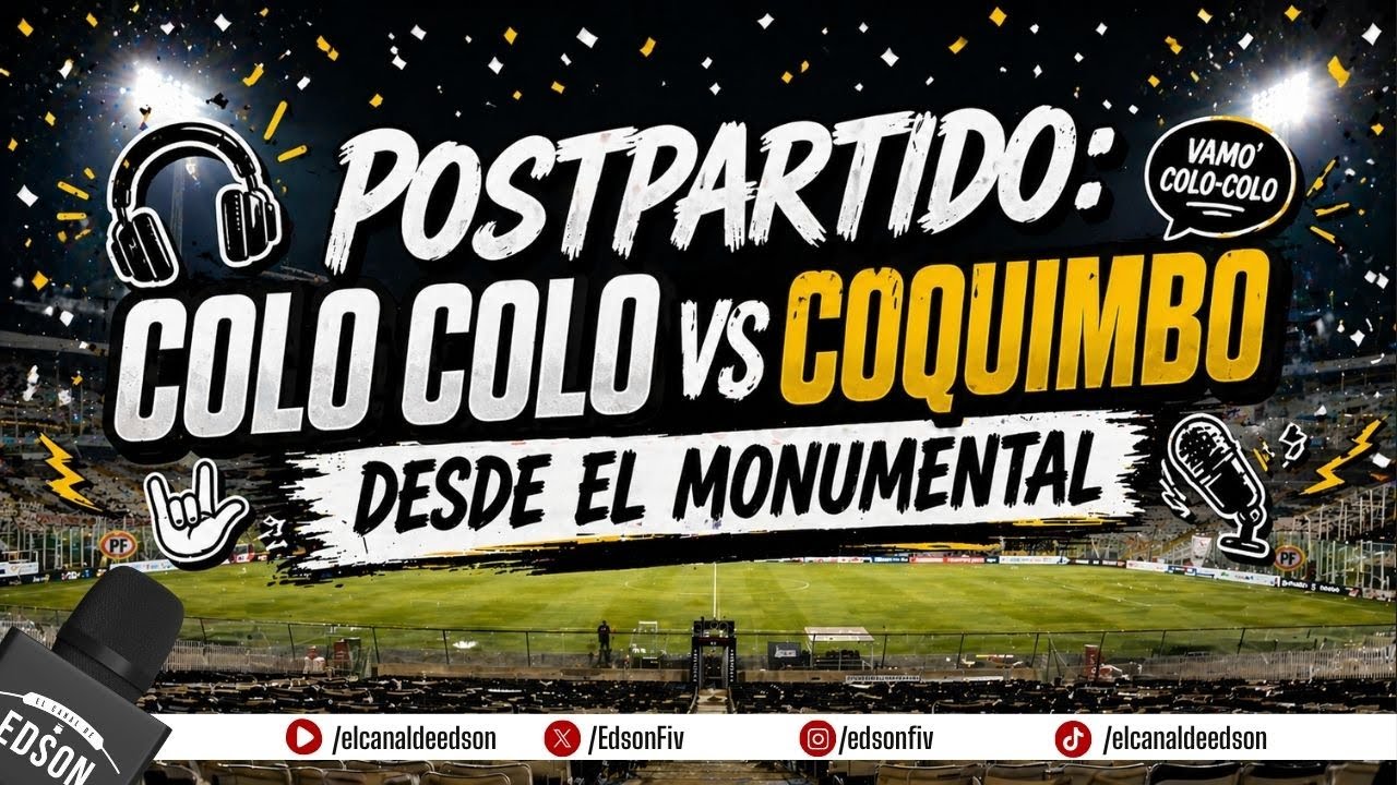 ⚪⚫ EN VIVO  ⚽ EL POST PARTIDO: COLO-COLO VS COQUIMBO UNIDO | CAMPEONATO NACIONAL EN DIRECTO ⚪⚫