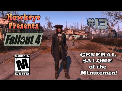Fallout 4 - Episode #13: GENERAL SALOME of the Minutemen!