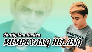 Download lagu Charly Van Houten - Mimpi Yang Hilang (Iklim) mp3 Download lagu Charly Van Houten - Mimpi Yang Hilang (Iklim) mp3