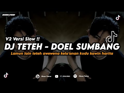DJ TETEH - DOEL SUMBANG V2 VERSI SLOW (LAMUN LAIN TETEH AWEWENA) VIRAL TIKTOK TERBARU 2024