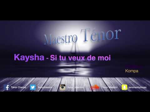 Kaysha - Si tu veux de moi remix kompa (Prod. By Ténor maestro)