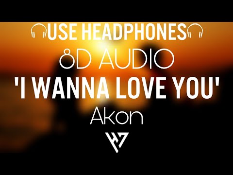 Akon - I Wanna Love You 🎧 (8D Audio) 🎧