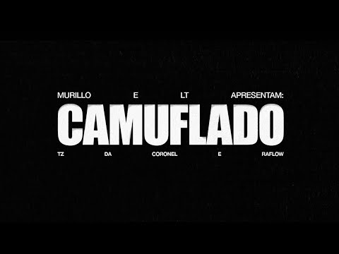 Murillo e LT no Beat, Tz da Coronel, Raflow - Camuflado (Lyric Video)