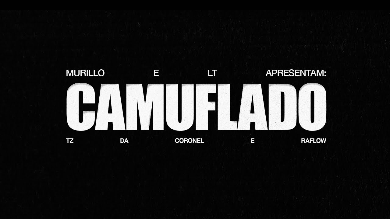 Murillo e LT no Beat, Tz da Coronel, Raflow - Camuflado (Lyric Video)