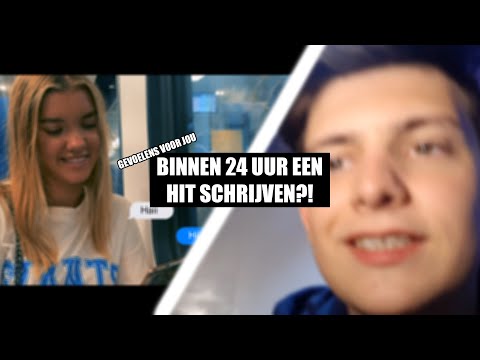 IK MOET BINNEN 24 UUR EEN HIT SCHRIJVEN?!