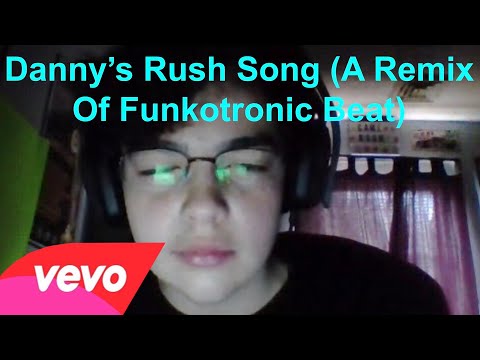 Danny’s Rush (A Remix Of Funkotronic Beat)