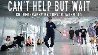 Trey Songs &quot;Can&#39;t Help But Wait&quot; Choreography by Trevor Takemoto