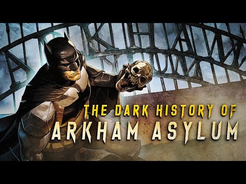 The Dark History of Arkham Asylum