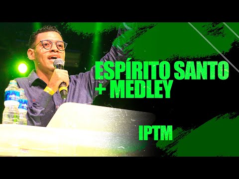 SÉRGIO MARQUES - ESPÍRITO SANTO + MEDLEY | LOUVOR IPTM
