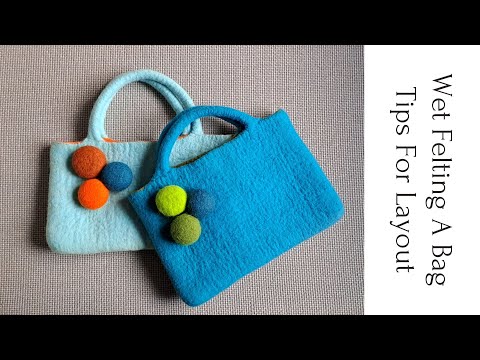Wet Felting A Bag - Tips For Layout