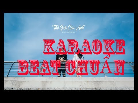 KARAOKE  Thế Giới Của Anh Bùi Tuấn Ngọc Beat Chuẩn