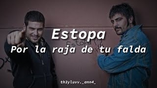 Por la raja de tu falda - Estopa (letra)