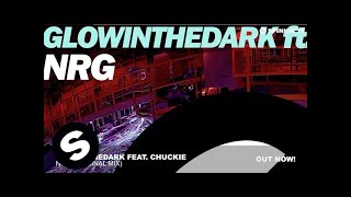 GLOWINTHEDARK feat. Chuckie - NRG (Original Mix)