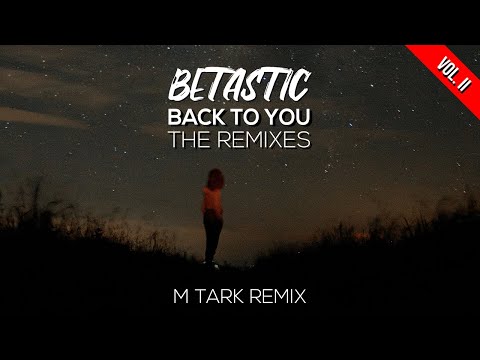 Betastic - Back To You (M Tark Remix)