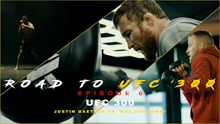 ROAD TO UFC 300 - EPISODE 6 (UFC 300 Justin Gaethj