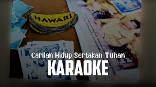 Download lagu Carilah hidup Sertakan Tuhan Karaoke Minus One Hawari nasyid official mp3