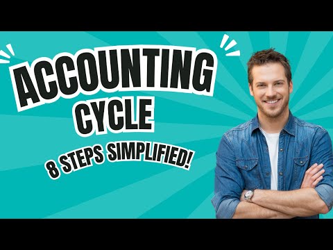 What is the Accounting Cycle? 8 Steps You Need to Know!
