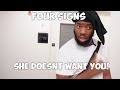 4 SIGNS SHE DOESN'T WANT YOU!