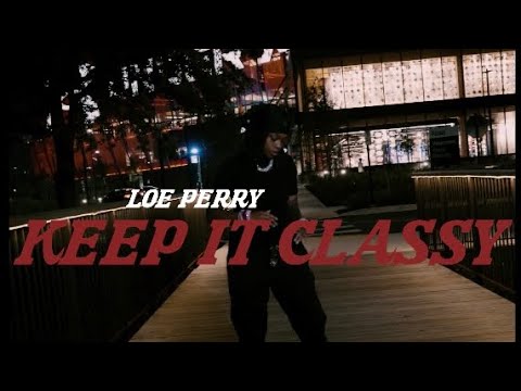 LOE Perry - Keep It Classy (Official Video) Dir. Money Visualz