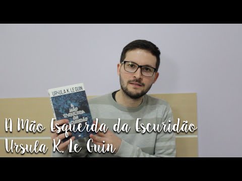 Eu li: A Ma?o Esquerda da Escurida?o - Ursula K. Le Guin