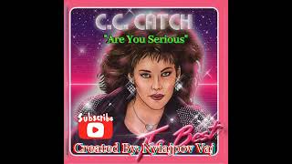 CC Catch  &quot;Are You Serious&quot;