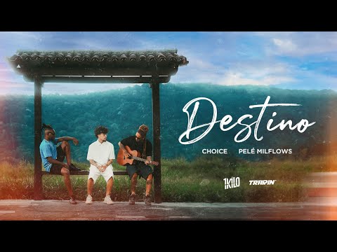 Acústico 1Kilo - Destino (Choice, Pelé Milflows)