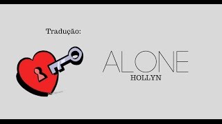 Hollyn - Alone (Feat. TRU) [Tradução PT-BR]