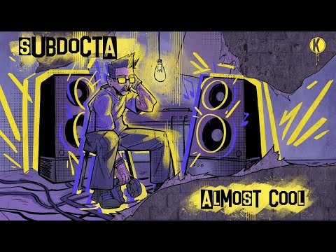 SubDocta - Almost Cool (Full EP Mix)