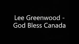 Lee Greenwood   God Bless Canada