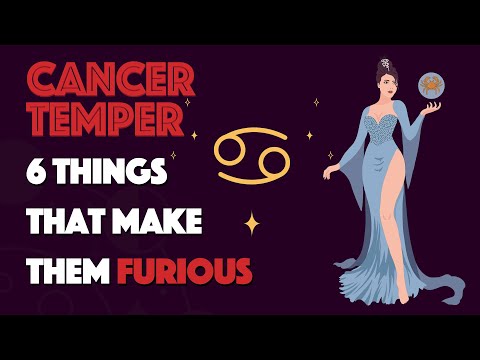 CANCER  Temper || 6 Things that Make them Furious