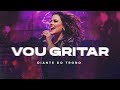 DIANTE DO TRONO VOU GRITAR OUTRA VEZ