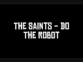 The Saints - Do The Robot
