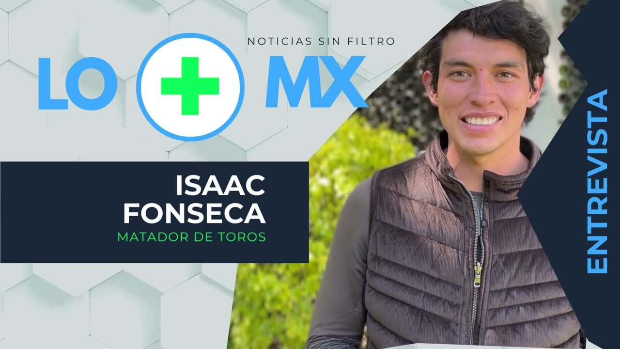 📢 ¡No te pierdas la entrevista exclusiva de Lo + Mx con Isaac Fonseca