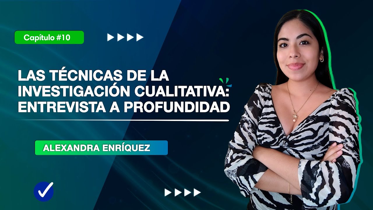 Las técnicas de la Investigación Cualitativa: Entrevista a profundidad | Clase 10
