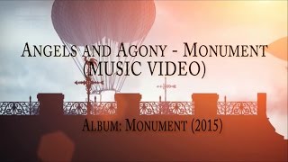 Angels & Agony - Monument (Music Video)