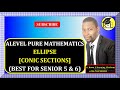 005 ALEVEL PURE MATHEMATICS ELLIPSE CONIC SECTIONS FOR SENIOR 5 6