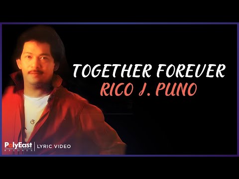 Rico J. Puno - Together Forever (Lyric Video)