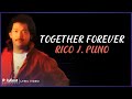 Rico J. Puno - Together Forever (Lyric Video)