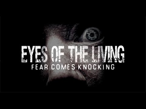 Eyes of the Living - Fear Comes Knocking (Official Lyric Video)