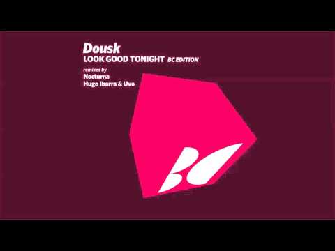 Dousk - Look Good Tonight (Nocturna Remix)